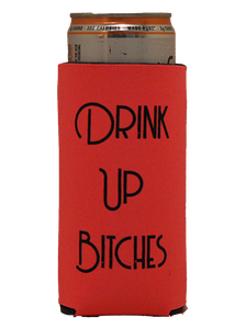 Drink up Bitches - Bad and Boozie Products