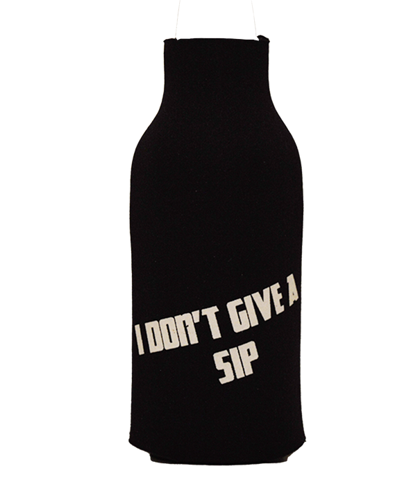 I Don't Give A Sip - Bad and Boozie Products