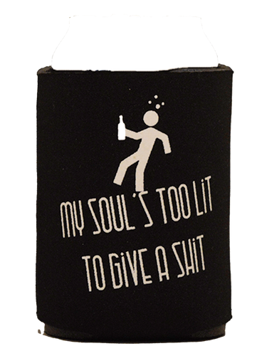 My Soul's Too Lit To Give A Shit - Bad and Boozie Products